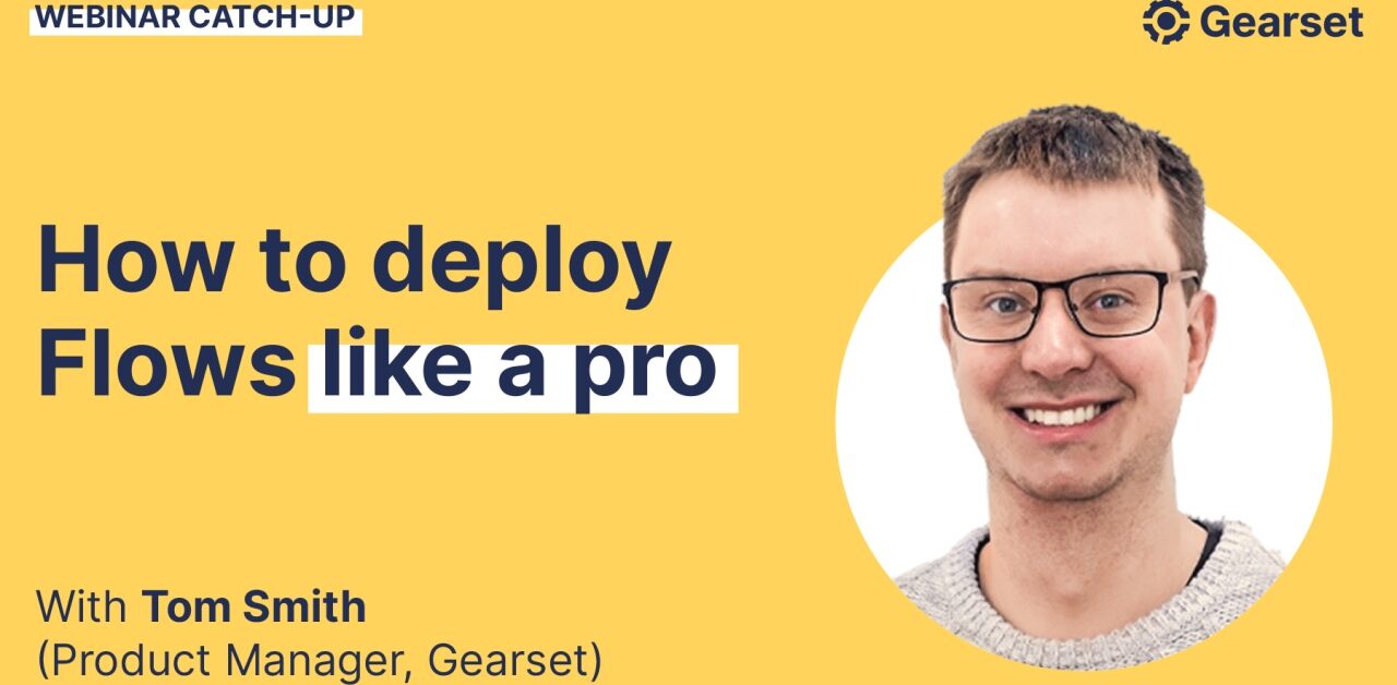 How to deploy Flows like a pro | Gearset