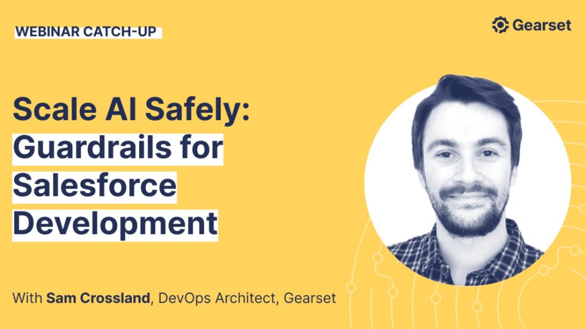 Scale AI Safely: Guardrails for Salesforce Development